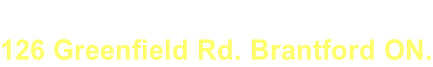 126 Greenfield Rd. Brantford ON.
